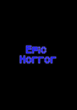 Epic Horror