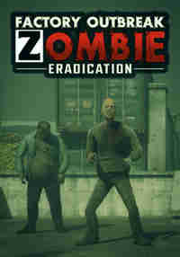 Factory Outbreak: Zombie Eradication