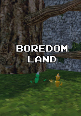 Boredom Land