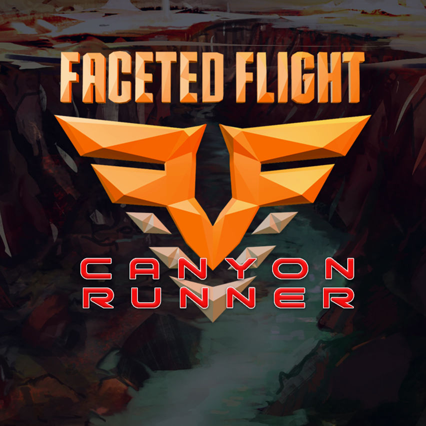 Faceted Flight: Canyon Runner