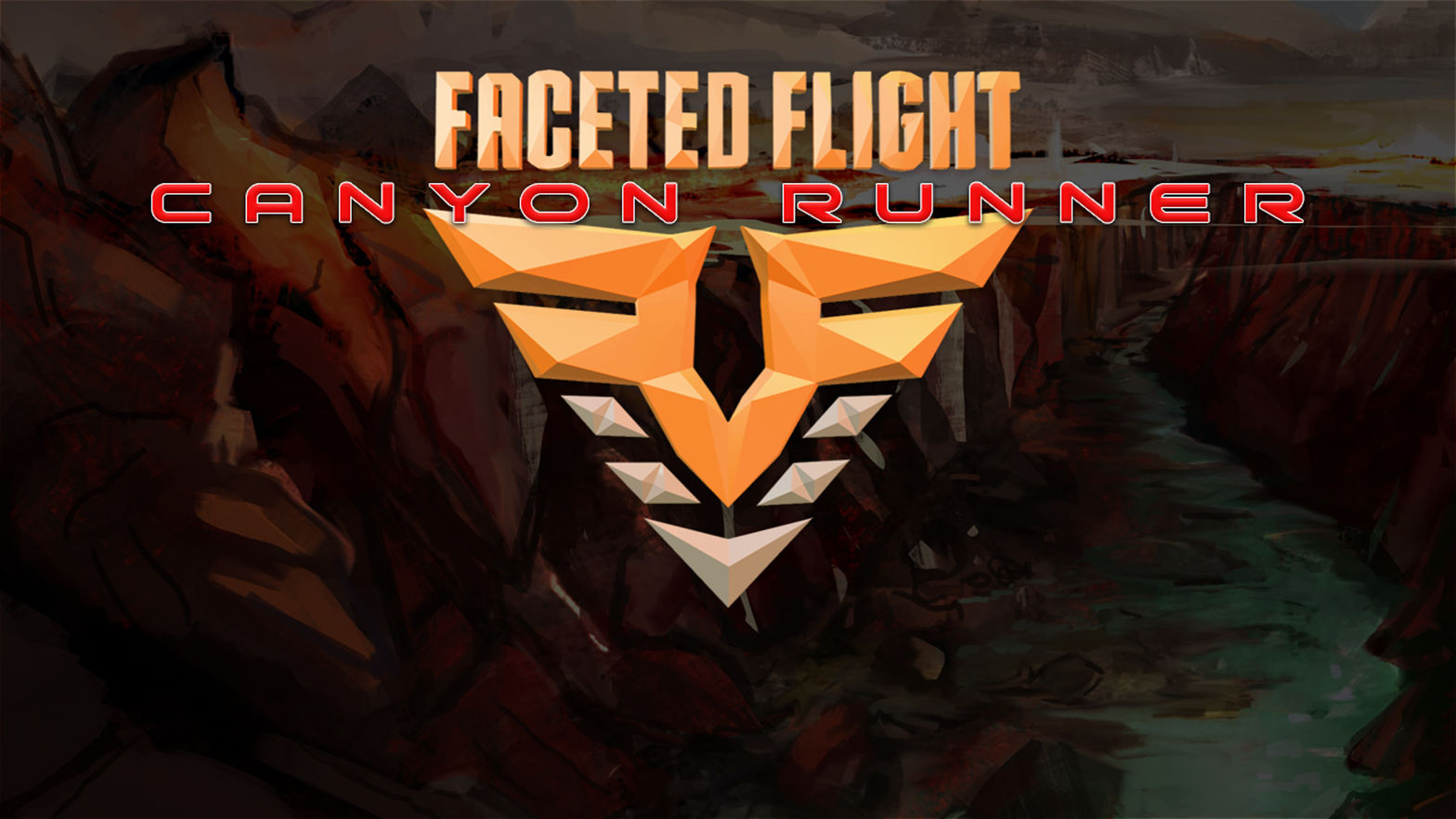 Faceted Flight: Canyon Runner