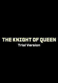 THE KNIGHT OF QUEEN TRIAL VER.