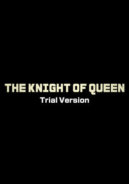 THE KNIGHT OF QUEEN TRIAL VER.