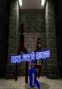 Primal Fear VR Reimaged