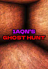 1aqn's Ghost Hunt