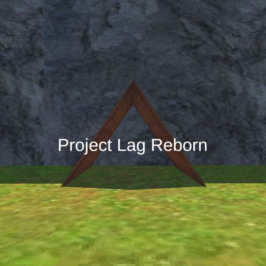 Project Lag Reborn