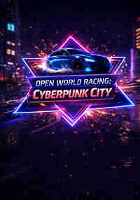 Open World Racing: Cyberpunk City