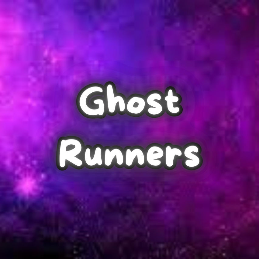 Ghost Runners