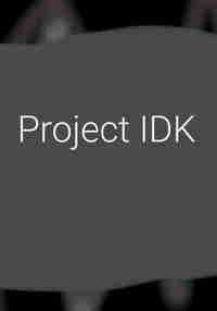 Project IDK