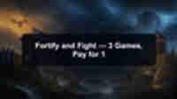 Fortify and Fight — 3 Games, Pay for 1