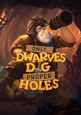 Only Dwarves Dig Proper Holes