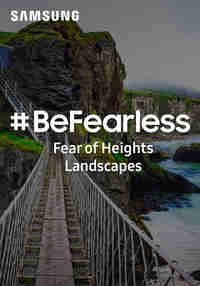 Samsung #BeFearless Fear of Heights - Landscapes