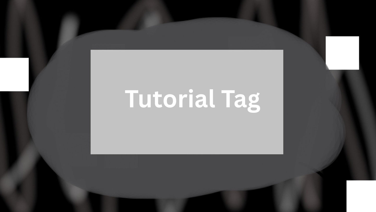 Tutorial Tag