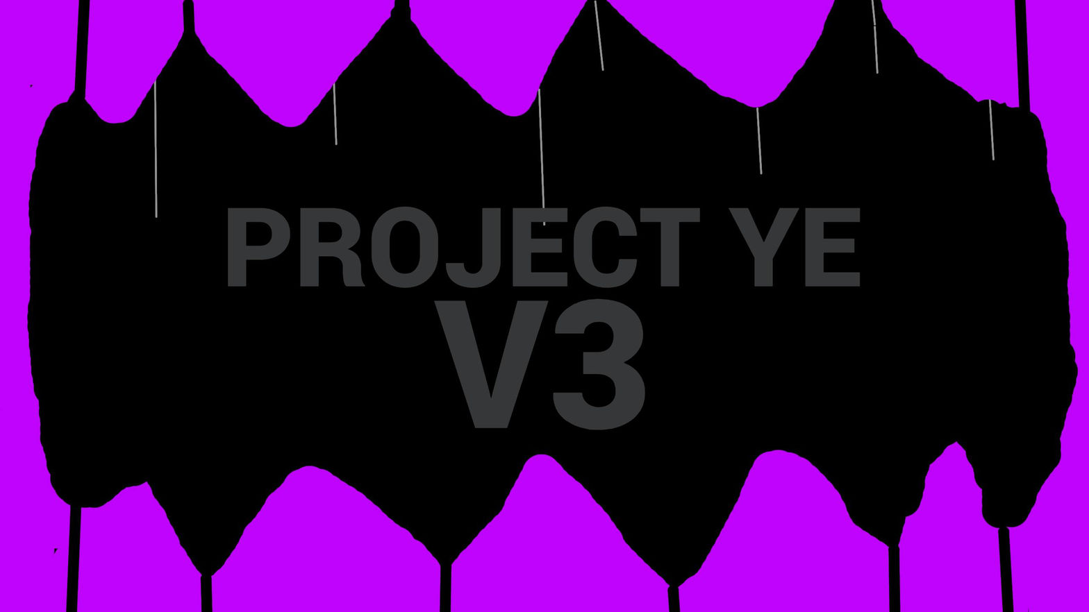 Project Ye V3