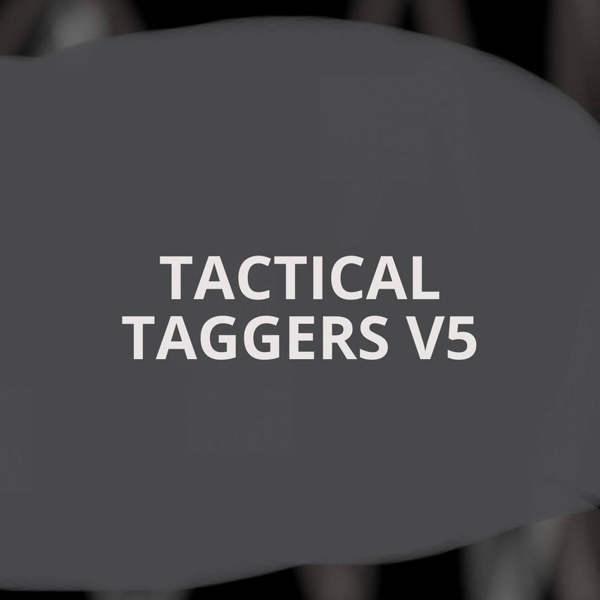 TACTICAL TAGGERS V5