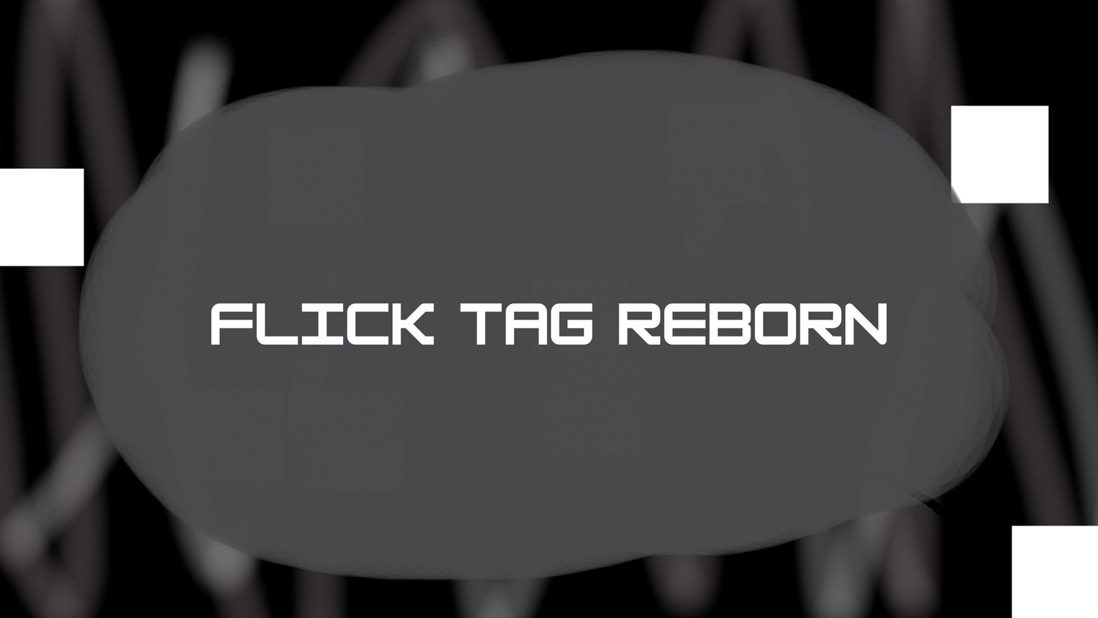 Flick Tag Reborn