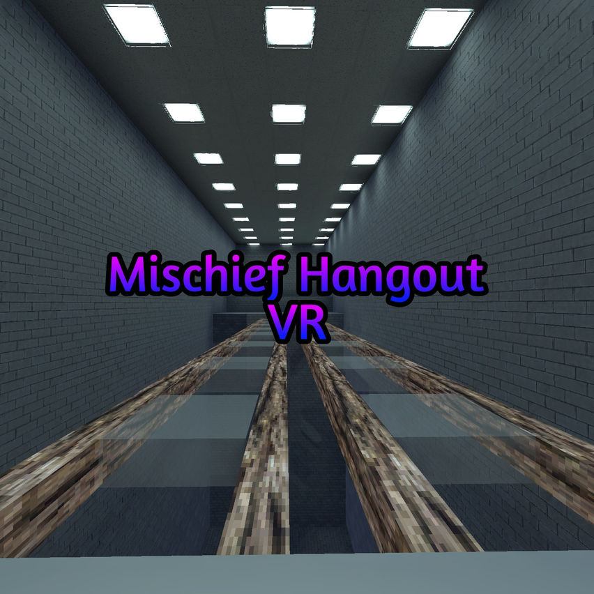 Mischief Hangout VR
