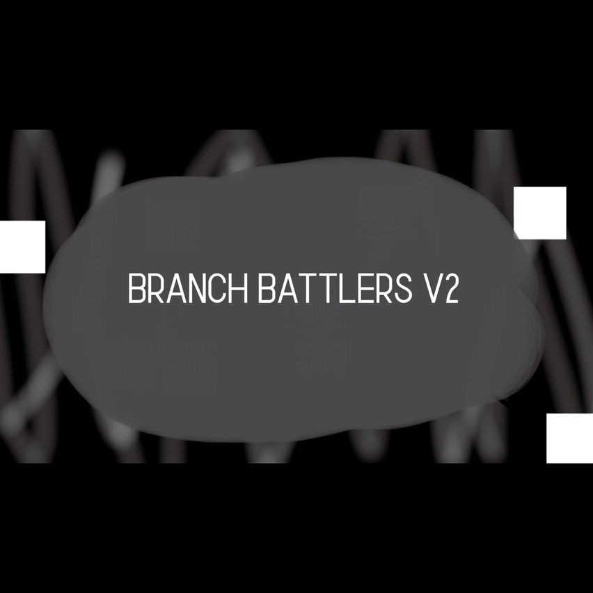 Branch Battlers V2