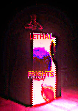 Lethal Frights