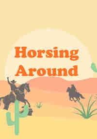 Horsing Around