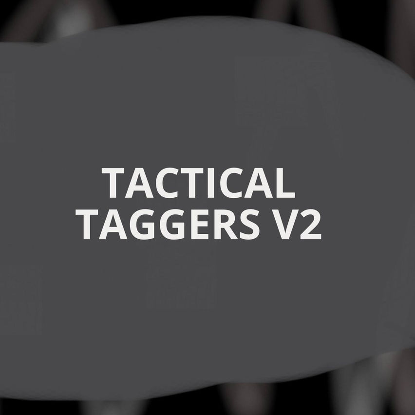 TACTICAL TAGGERS V2