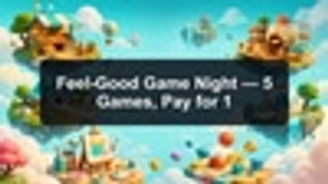 Feel-Good Game Night — 5 Games, Pay for 1