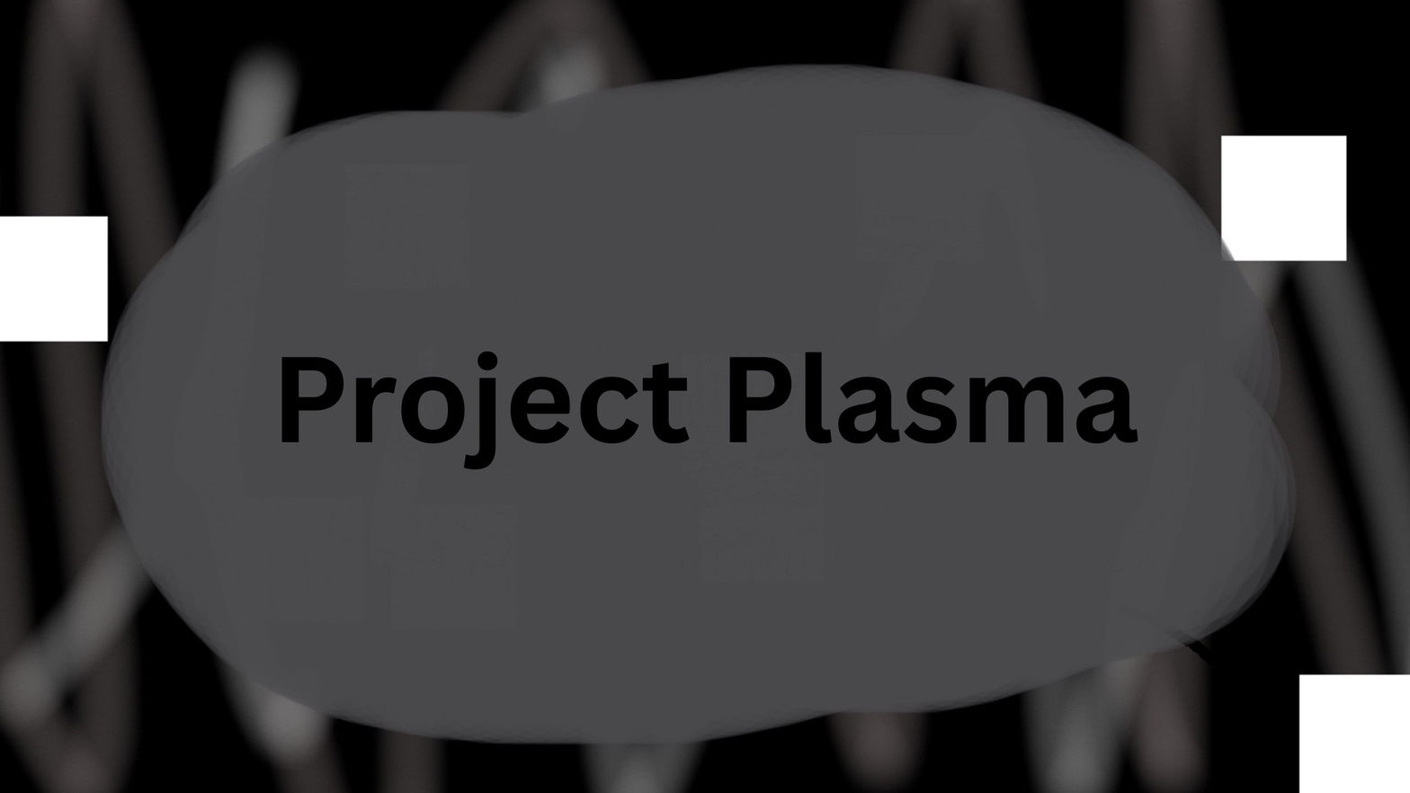 Project Plasma