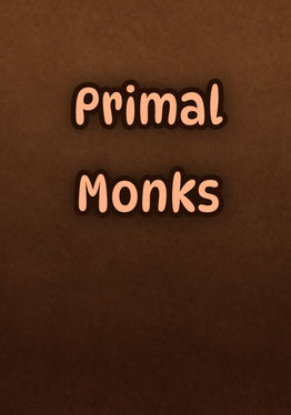Primal Monks