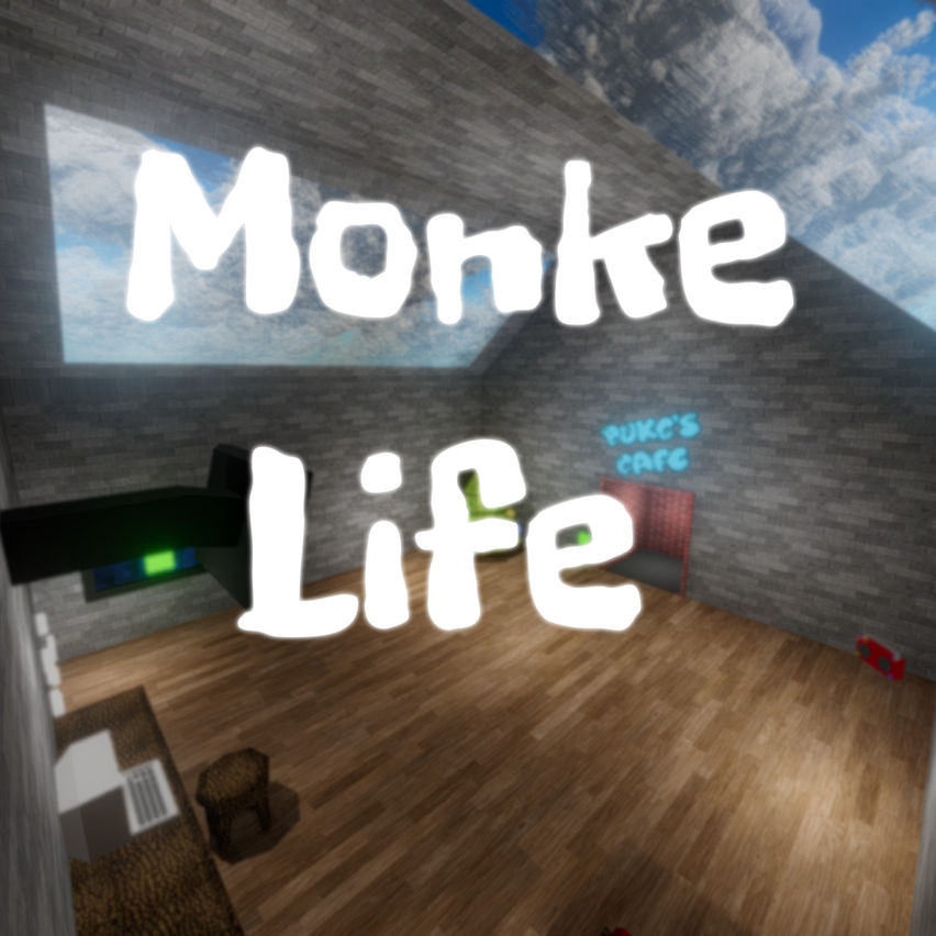 Monke Life!