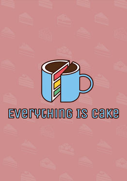 Everything Is Cake