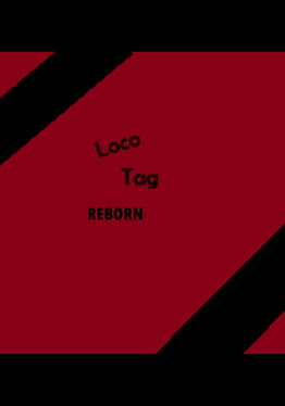 Loco Tag Reborn