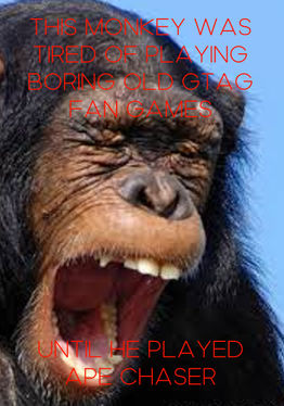 Ape Chaser