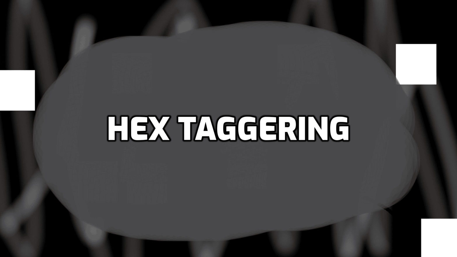 Hex Taggering