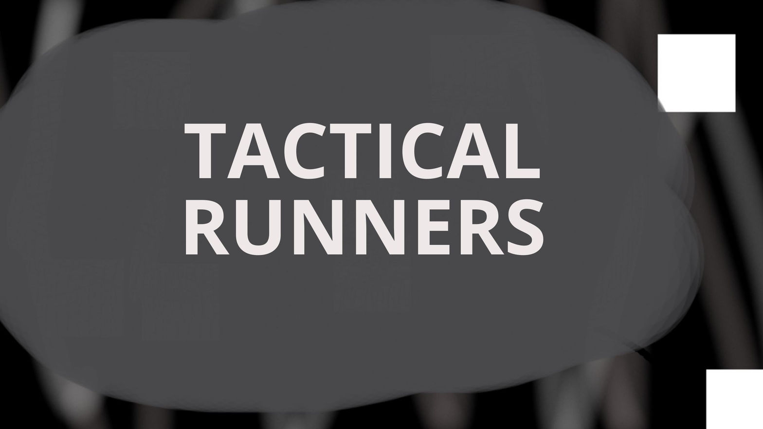 TACTICAL RUNNERS