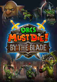 Orcs Must Die: By The Blade