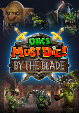 Orcs Must Die: By The Blade
