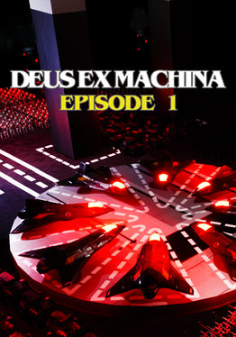 Deus Ex Machina: Episode 1