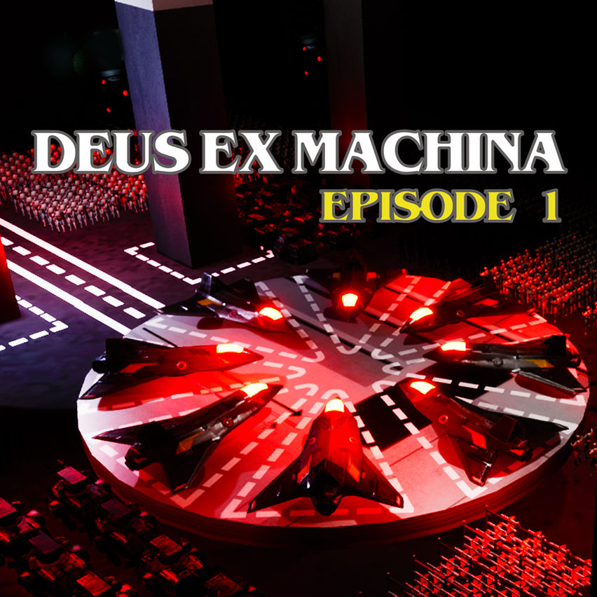 Deus Ex Machina: Episode 1