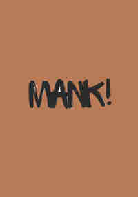 Mank!