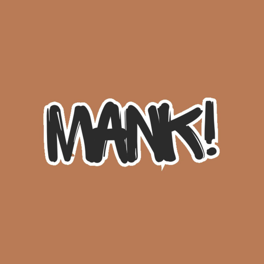 Mank!