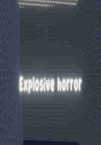 Explosive horror