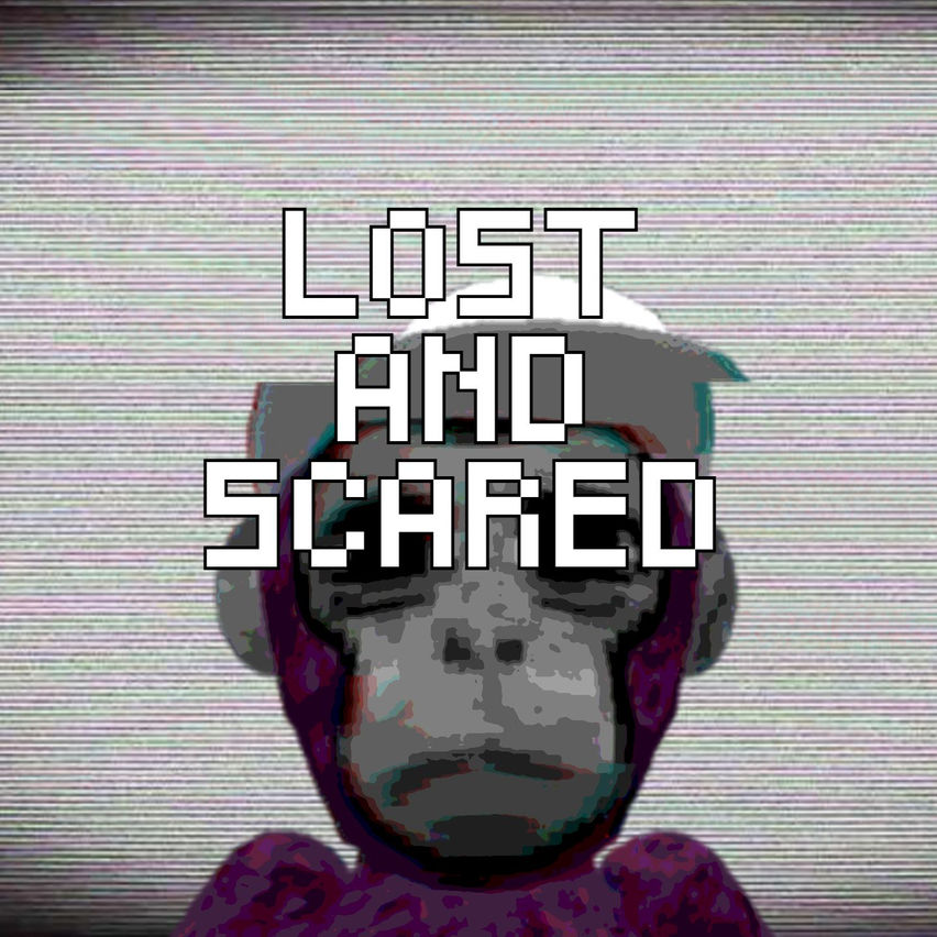 Lost & Scared