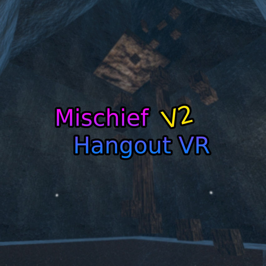 Mischief Hangout VR V2