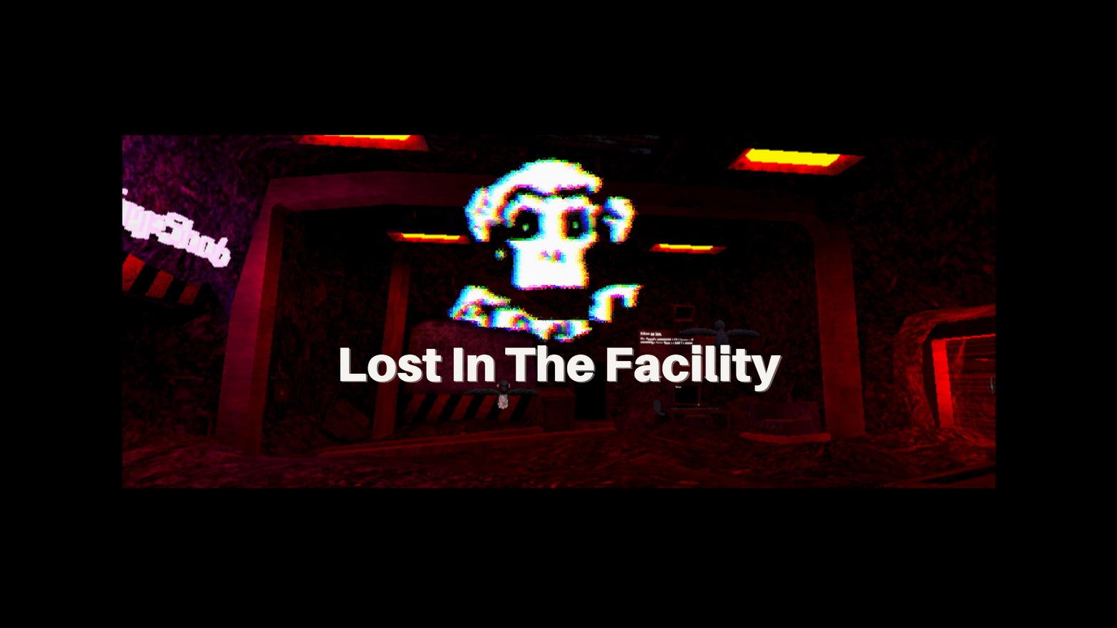 Lost In The Facility