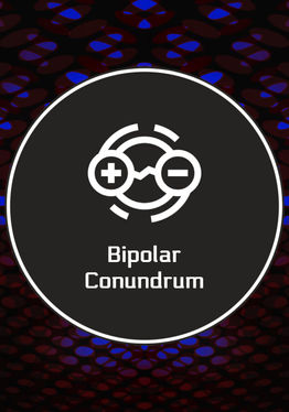 Bipolar Conundrum