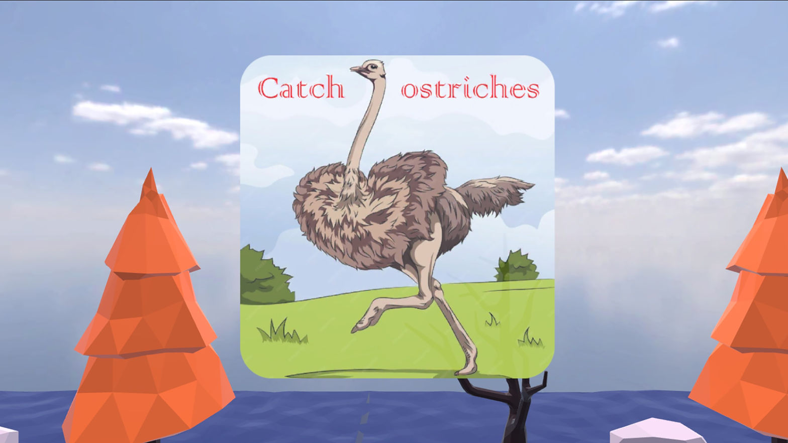Catch ostriches