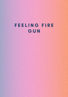 Feeling Fire Gun