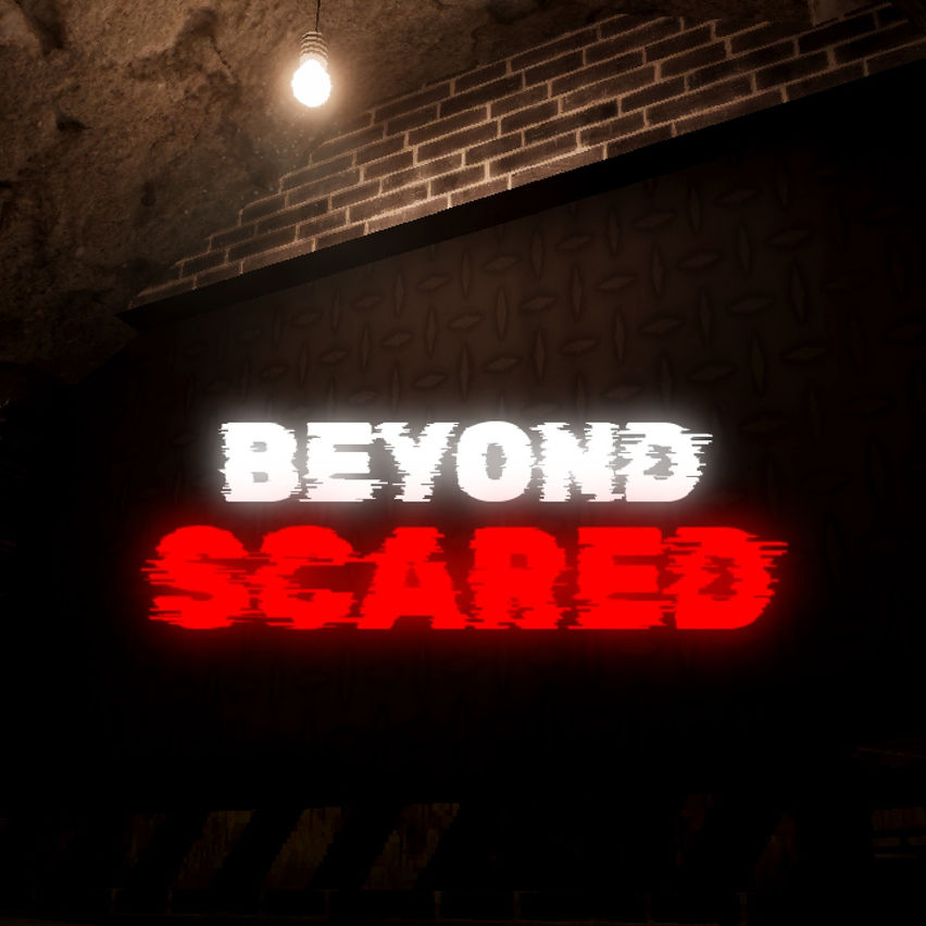 Beyond Scared