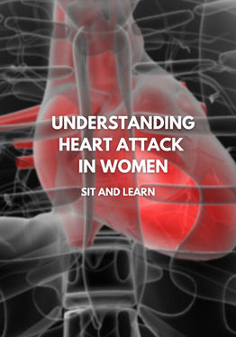 Understanding Heart Attack in Women  - Sit and Learn