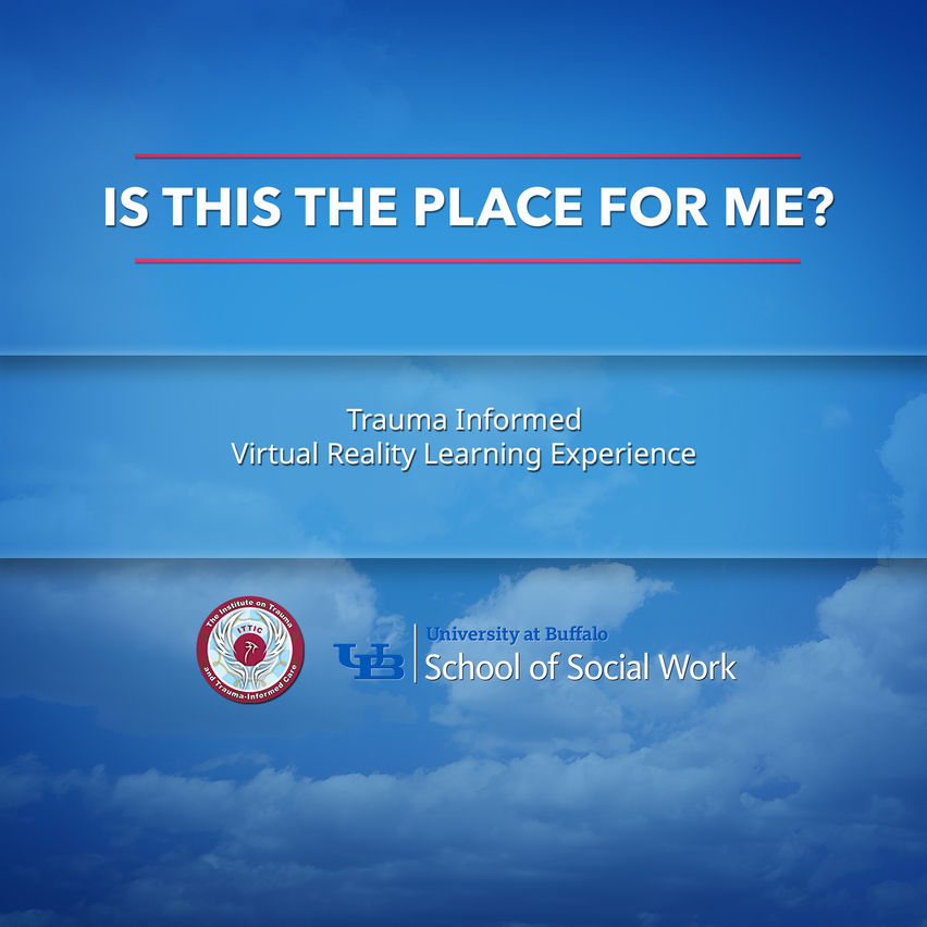 "Is this the place for me?" Trauma Informed Care VR